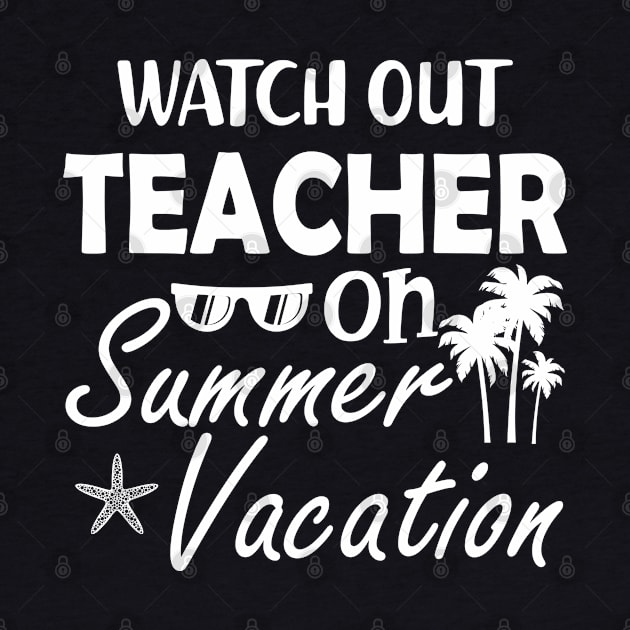 Watch Out Teacher on summer vacation by KC Happy Shop